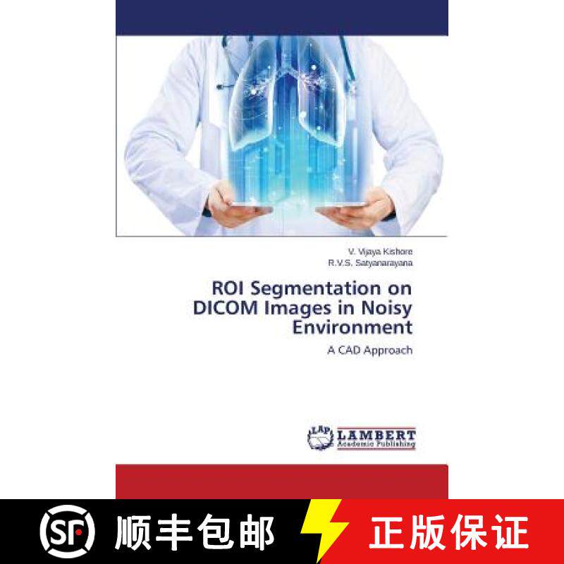 预订 ROI Segmentation on DICOM Images in Noisy Environment [9783659795084]图片
