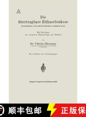 【3-4周达】Die UEbertragbare Huhnerleukose (Leukamie, Pseudoleukamie, Anamie U.A.) [9783662422205]