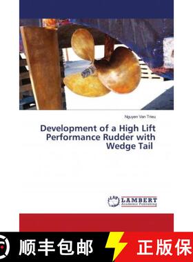 预订 Development of a High Lift Performance Rudder with Wedge Tail [9786202920759]