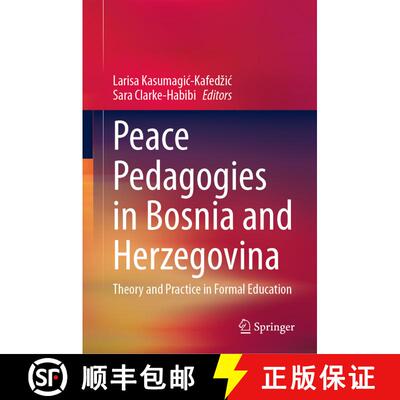 【3-4周达】精装 Peace Pedagogies in Bosnia and Herzegovina: Theory and Practice in Formal Education [9783031262456]