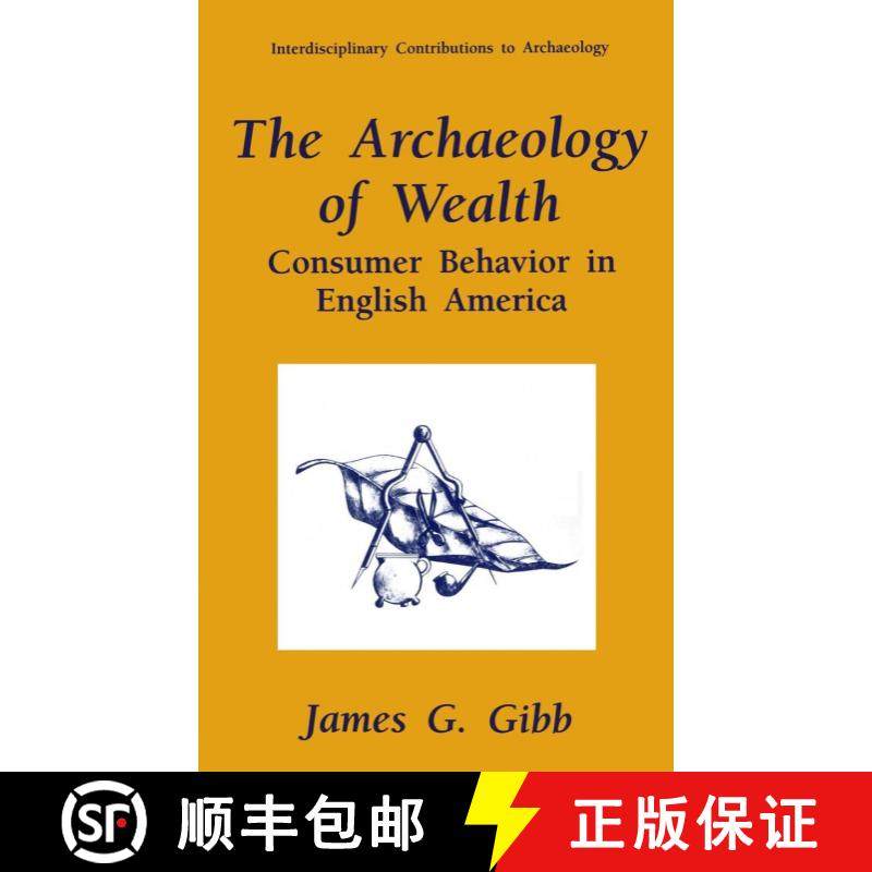 预订 The Archaeology of Wealth: Consumer Behavior in English America [9780306452338]