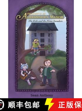 【3-4周达】Incidents at Alexander's Manor: The Kids and the Home Invaders [9781088009581]
