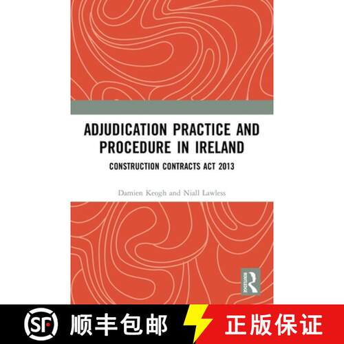 【3-4周达】Adjudication Practice and Procedure in Ireland: Construction Contracts ACT 2013 [9780367491147]