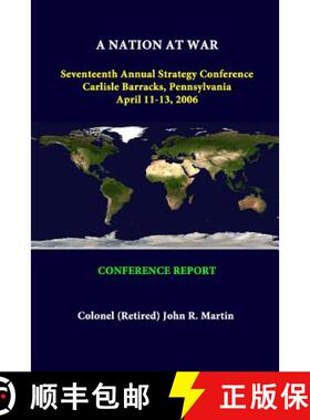 【3-4周达】A NATION AT WAR Seventeenth Annual Strategy Conference Carlisle Barracks, Pennsylvania Apr... [9781312293915]