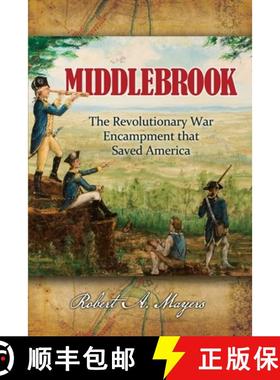 【3-4周达】Middlebrook: The Encampment That Saved America [9781939995384]