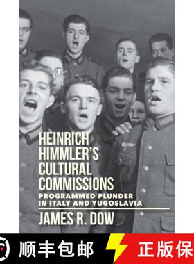 预订 Heinrich Himmler's Cultural Commissions: Programmed Plunder in Italy and Yugoslavia [9780299316501]
