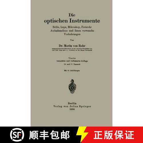 【3-4周达】Die Optischen Instrumente: Brille, Lupe, Mikroskop, Fernrohr Aufnahmelinse Und Ihnen Verwa... [9783642903106]