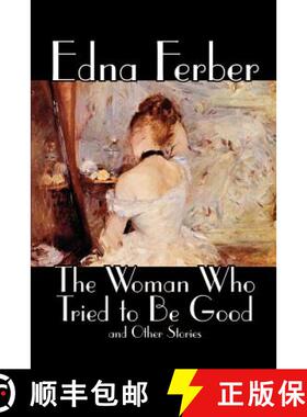【3-4周达】The Woman Who Tried to Be Good and Other Stories by Edna Ferber, Fiction, Literary [9780809594238]