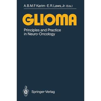 【4周达】Glioma: Principles and Practice in Neuro-Oncology [9783540522867]