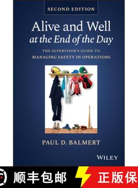 【3-4周达】Alive and Well at the End of the Day: The Supervis or's Guide to Managing Safety in Operat... [9781119906650]