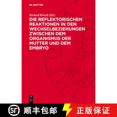 【3-4周达】Die Reflektorischen Reaktionen in Den Wechselbeziehungen Zwischen Dem Organismus Der Mutte... [9783112773567]