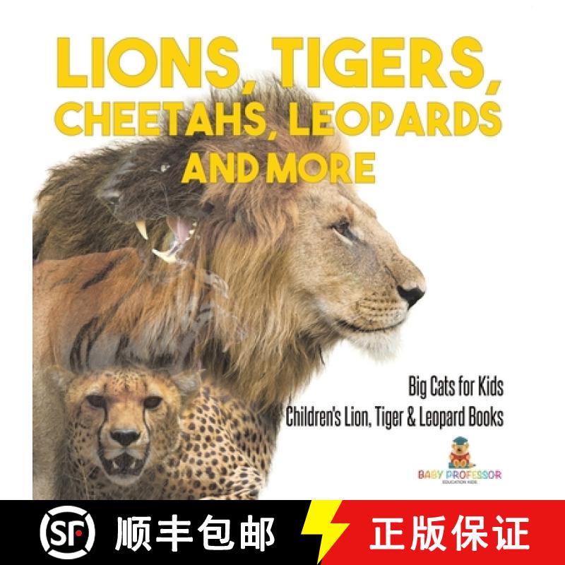 【3-4周达】Lions, Tigers, Cheetahs, Leopards and More Big Cats for Kids Children's Lion, Tiger & Leop... [9798869436825]