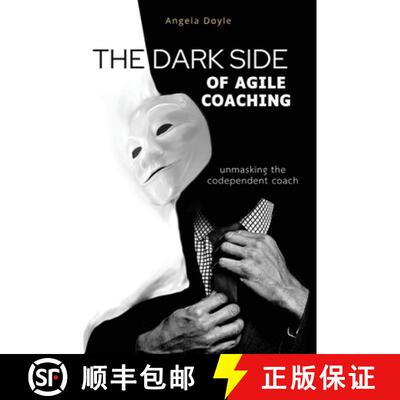 【3-4周达】精装 The Dark Side of Agile Coaching: unmasking the codependent coach [9781662946011]