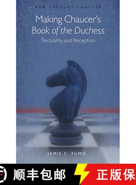【3-4周达】Making Chaucer's Book of the Duchess : Textuality and Reception [9781783163472]