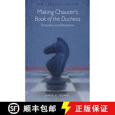 【3-4周达】Making Chaucer's Book of the Duchess : Textuality and Reception [9781783163472]