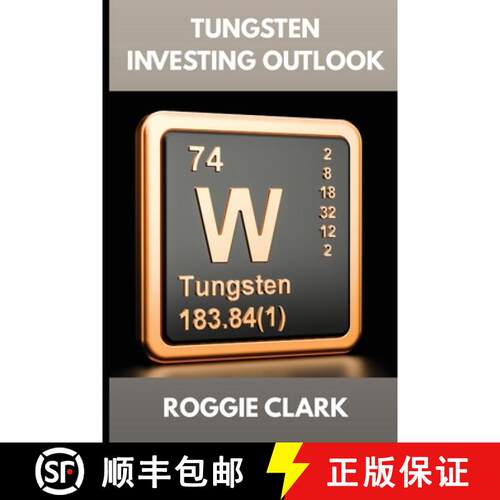 【3-4周达】Tungsten Investing Outlook: Why Tungsten Is Gaining Value and How To Invest for the Future [9798295552243]