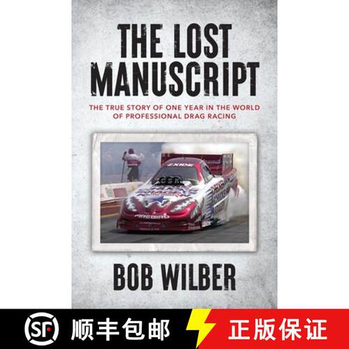 【3-4周达】The Lost Manuscript: The True Story of One Year In The World of Professional Drag Racing [9798822919228]