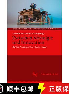 【3-4周达】Zwischen Nostalgie und Innovation: Otfried Preußlers literarisches Werk [9783662718391]