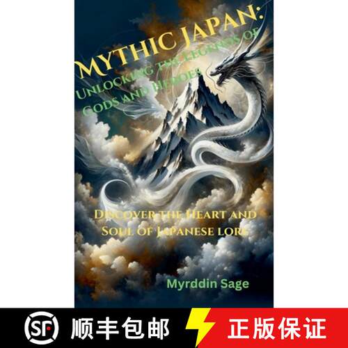 【3-4周达】Mythic Japan: Unlocking the Legends of Gods and Heroes [9798227088468]