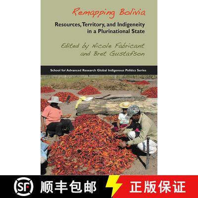 【3-4周达】Remapping Bolivia: Resources, Territory, and Indigeneity in a Plurinational State [9781934691519]