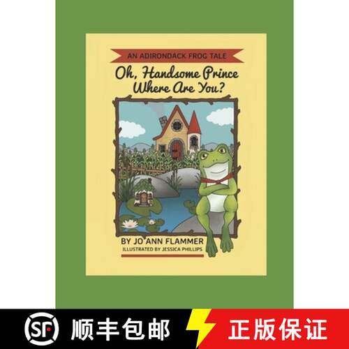 【3-4周达】Oh, Handsome Prince Where Are You?: An Adirondack Frog Tale [9781735376301]