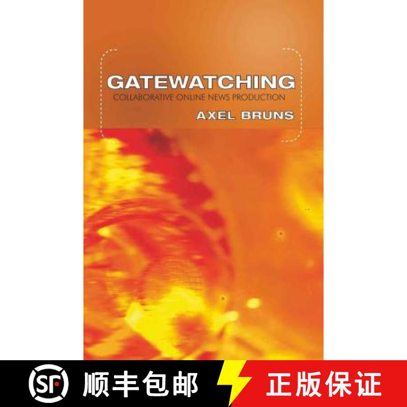 【2-3周达】Gatewatching : Collaborative Online News Production [9780820474328]