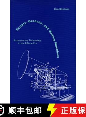 【3-4周达】Scripts, Grooves, and Writing Machines: Representing Technology in the Edison Era [9780804738729]