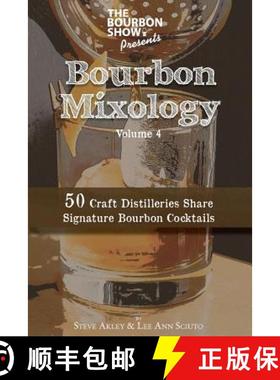【3-4周达】The Bourbon Show Presents... Bourbon Mixology Volume 4: 50 Craft Distilleries Share Signat... [9780990606086]