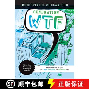 【3-4周达】Generation Wtf: From What the #$%&! to a Wise, Tenacious, and Fearless You: Advice on How ... [9781599473475]