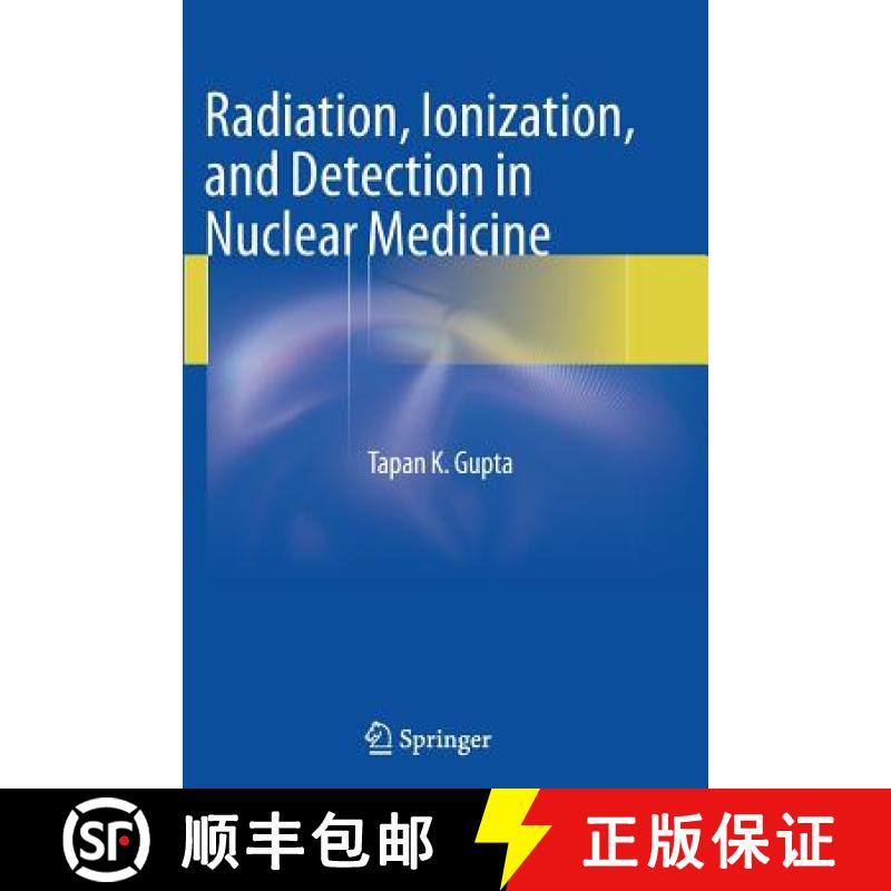 【3-4周达】Radiation, Ionization, and Detection in Nuclear Medicine [9783642448577]