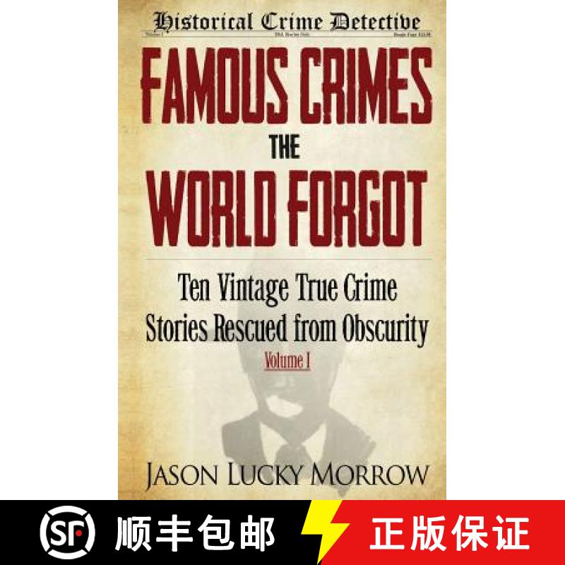 【2-3周达】Famous Crimes the World Forgot: Ten Vintage True Crime Stories Rescued from Obscurity [9780692352427]
