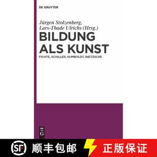 【3-4周达】精装 Bildung als Kunst – Fichte, Schiller, Humboldt, Nietzsche [9783110228380]