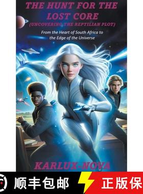 【3-4周达】The Hunt for the Lost Core - Uncovering the Reptilian Plot [9798224269853]