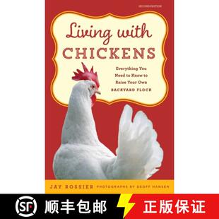 【3-4周达】Living with Chickens : Everything You Need To Know To Raise Your Own Backyard Flock (2nd E... [9781493029952]