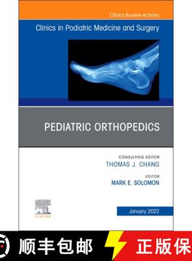 【3-4周达】Pediatric Orthopedics, an Issue of Clinics in Podiatric Medicine and Surgery: Volume 39-1 [9780323850193]
