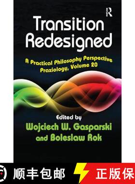 【3-4周达】Transition Redesigned: A Practical Philosophy Perspective Praxiology, Volume 20 [9781138517448]