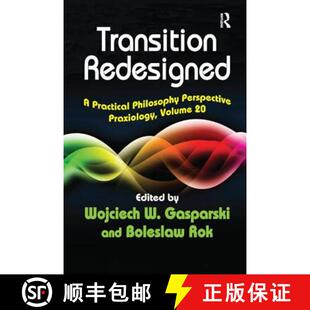 【3-4周达】Transition Redesigned: A Practical Philosophy Perspective Praxiology, Volume 20 [9781138517448]