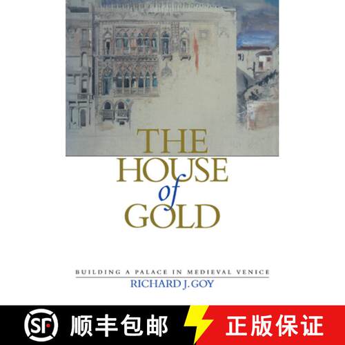 【3-4周达】The House of Gold: Building a Palace in Medieval Venice [9780521181341]