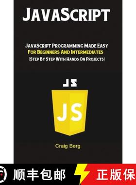 预订 JavaScript: JavaScript Programming Made Easy for Beginners & Intermediates  (Step By Step With H... [9781951737238]