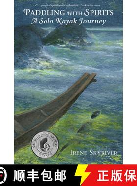 预订 Paddling with Spirits: A Solo Kayak Journey [9780998701240]