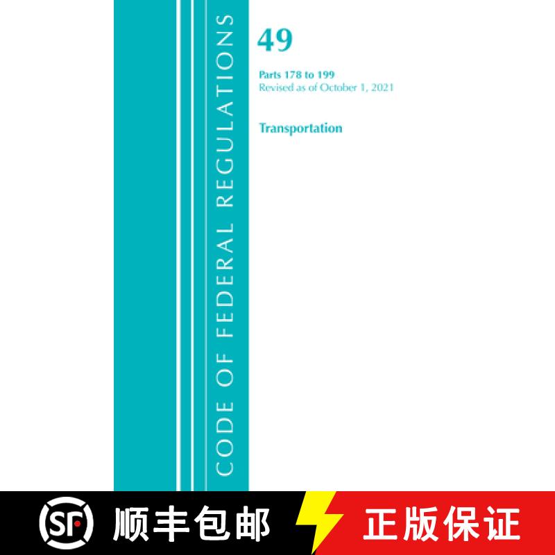 【4周达】Code of Federal Regulations, Title 49 Transportation 178-199, Revised as of October 1, 2021 [9781636719924]