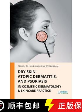 【3-4周达】Dry Skin, Atopic Dermatitis, and Psoriasis in Cosmetic Dermatology & Skincare Practice [9781970196474]