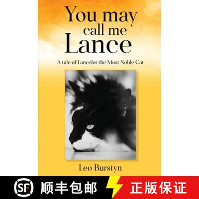 【3-4周达】You may call me Lance A tale of Lancelot the Most Noble Cat: A tale of Lancelot the Most N... [9781999104825]