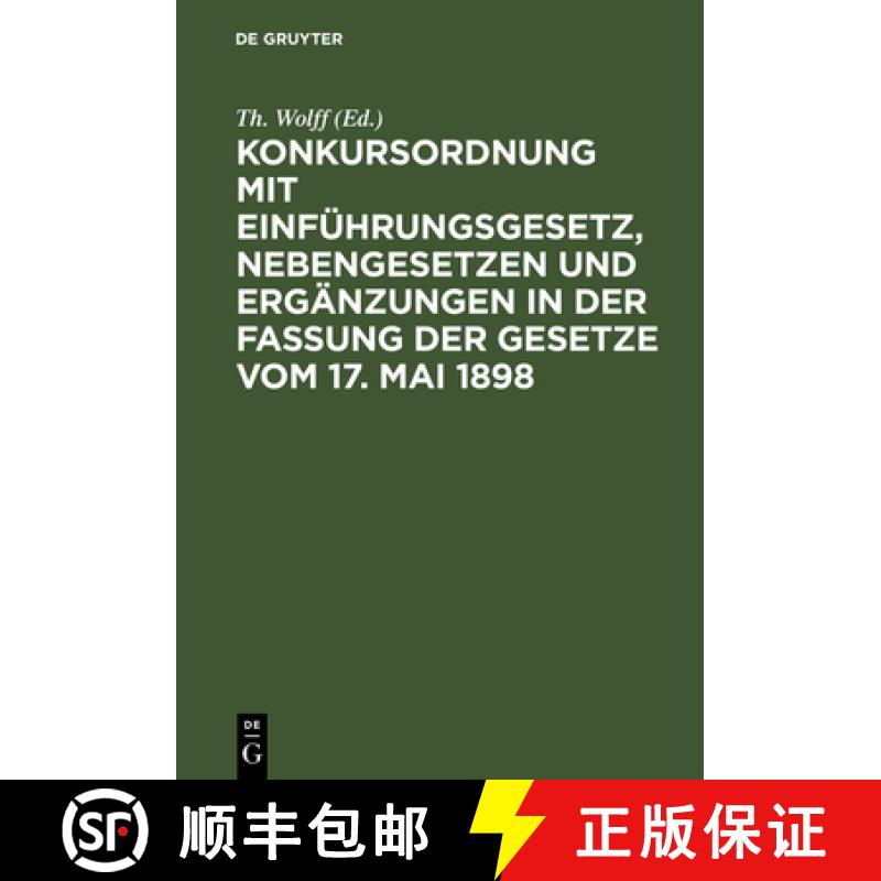 【3-4周达】Konkursordnung Mit Einf hrungsgesetz, Nebengesetzen Und Erg nzungen in Der Fassung Der Ges... [9783111306230]