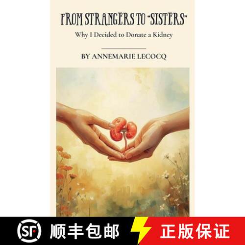 【3-4周达】From Strangers to Sisters Why I Donated a Kidney [9798232788919]