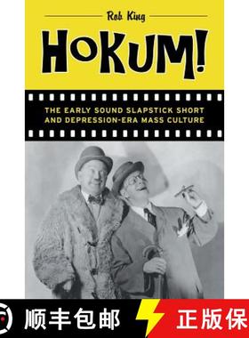 预订 Hokum!: The Early Sound Slapstick Short and Depression-Era Mass Culture [9780520288119]