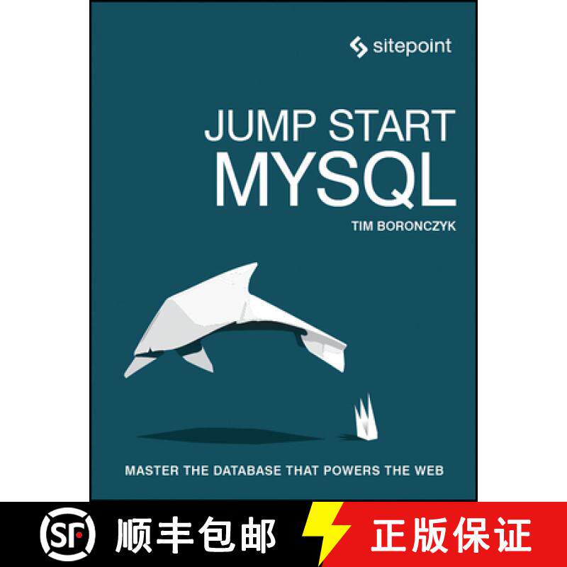 预订 Jump Start MySQL: Master the Database That Powers the Web [9780992461287]