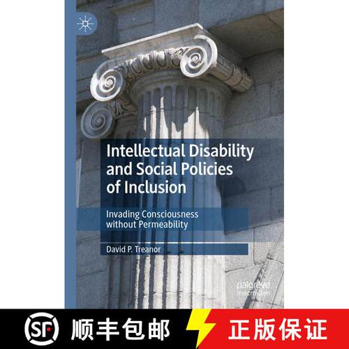 【3-4周达】精装 Intellectual Disability and Social Policies of Inclusion : Invading Consciousness wit... [9789811370557]