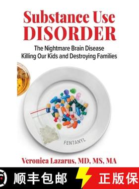 【3-4周达】Substance Use Disorder The Nightmare Brain Disease Killing Our Kids and Destroying Families [9781954609488]