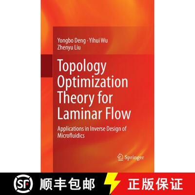 【3-4周达】Topology Optimization Theory for Laminar Flow : Applications in Inverse Design of Microflu... [9789811352027]